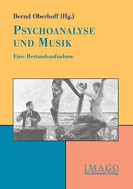 Kartonierter Einband Psychoanalyse und Musik von Bernd Oberhoff