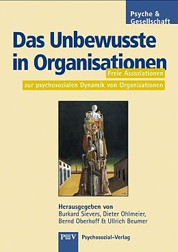 Kartonierter Einband Das Unbewusste in Organisationen von Bernd Oberhoff, Dieter Ohlmeier, Ullrich Beumer