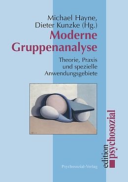 Kartonierter Einband Moderne Gruppenanalyse von Michael Hayne, Dieter Kunzke