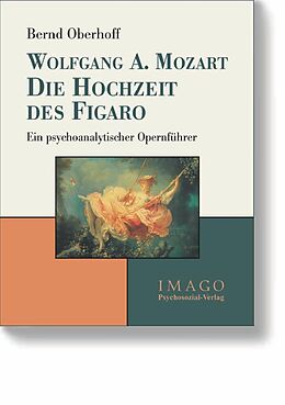 Paperback Wolfgang A. Mozart: Die Hochzeit des Figaro von Bernd Oberhoff