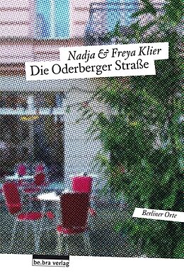 Kartonierter Einband Die Oderberger Straße von Freya Klier, Nadja Klier