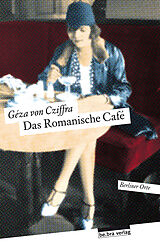 Kartonierter Einband Das Romanische Café von Géza von Cziffra