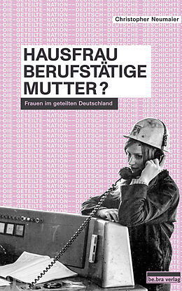 Fester Einband Hausfrau, Berufstätige, Mutter? von Christopher Neumaier