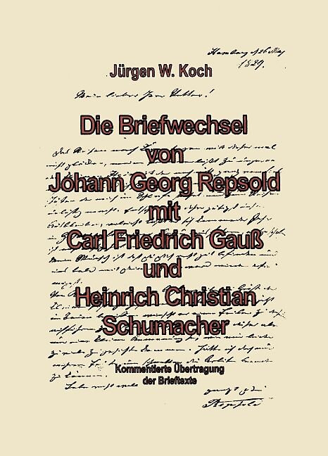Briefwechsel von Georg Repsold mit Carl F. Gauss und Heinrich C. Schumacher