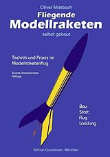 Kartonierter Einband Fliegende Modellraketen, selbst gebaut von Oliver Missbach