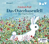 Audio CD (CD/SACD) Das Osterhasenfell oder Eine lange Geschichte von Friedrich Wolf
