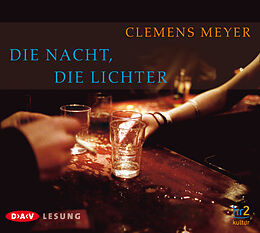 Audio CD (CD/SACD) Die Nacht, die Lichter von Clemens Meyer