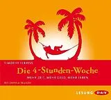Audio CD (CD/SACD) Die 4-Stunden-Woche. Mehr Zeit, mehr Geld, mehr Leben von Timothy Ferriss
