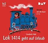 Audio CD (CD/SACD) Lok 1414 geht auf Urlaub von Friedrich Feld