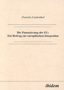 Kartonierter Einband Die Finanzierung der EU von Daniela Lindenthal