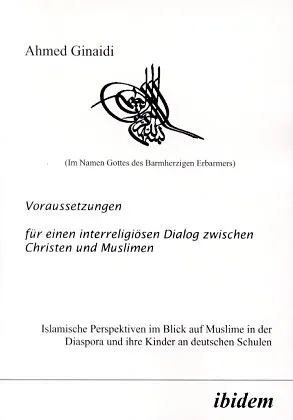 Voraussetzungen für einen interreligiösen Dialog zwischen Christen und Muslimen