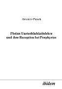 Kartonierter Einband Plotins Unsterblichkeitslehre und ihre Rezeption bei Porphyrios von Alexander Pletsch