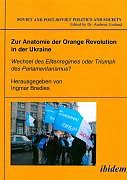 Kartonierter Einband Zur Anatomie der Orange Revolution in der Ukraine: Wechsel des Elitenregimes oder Triumph des Parlamentarismus? von 
