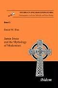 Kartonierter Einband James Joyce and the Mythology of Modernism von Daniel Shea