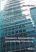 Kartonierter Einband Governance, Systemvertrauen und nachhaltige Entwicklung von David Eberhart