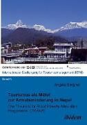 Kartonierter Einband Tourismus als Mittel zur Armutsminderung in Nepal. Das "Tourism for Rural Poverty Alleviation Programme (TRPAP)" von Angela Bergner