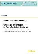 Kartonierter Einband Crises and Conflicts in Post-Socialist Societies von 