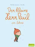 E-Book (epub) Der kleine Herr Paul im Schnee von Martin Baltscheit