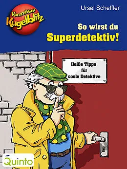 E-Book (epub) Kommissar Kugelblitz - So wirst du Superdetektiv! von Ursel Scheffler