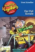 E-Book (epub) Kommissar Kugelblitz 12. Der Fall Koralle von Ursel Scheffler
