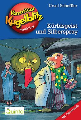 E-Book (epub) Kommissar Kugelblitz 13. Kürbisgeist und Silberspray von Ursel Scheffler