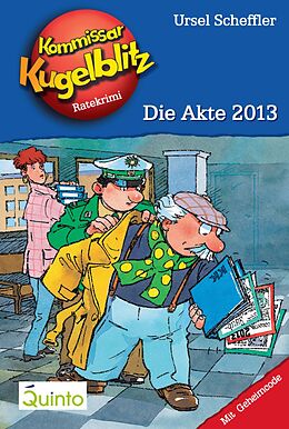 E-Book (epub) Kommissar Kugelblitz 20. Die Akte 2013 von Ursel Scheffler