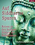E-Book (epub) Auf Siddhartas Spuren von Frankfurter Allgemeine Archiv