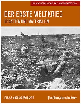 E-Book (pdf) Der Erste Weltkrieg von Frankfurter Allgemeine Archiv