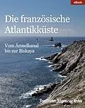 E-Book (pdf) Die französische Atlantikküste von Frankfurter Allgemeine Archiv