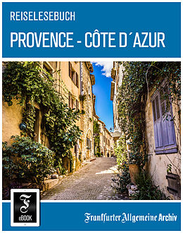 E-Book (epub) Reiselesebuch Provence - Côte d'Azur von Frankfurter Allgemeine Archiv