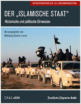 E-Book (pdf) Der &quot;Islamische Staat&quot; von Frankfurter Allgemeine Archiv