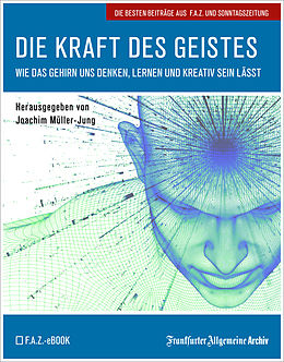 E-Book (pdf) Die Kraft des Geistes von Frankfurter Allgemeine Archiv