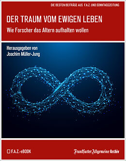 E-Book (pdf) Der Traum vom ewigen Leben von Frankfurter Allgemeine Archiv
