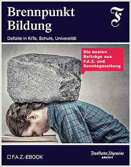 E-Book (epub) Brennpunkt Bildung von Frankfurter Allgemeine Archiv