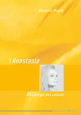 Fester Einband Anastasia - Die Energie des Lebens von Wladimir Megre