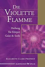 Kartonierter Einband Die violette Flamme von Elizabeth Clare Prophet
