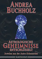 Kartonierter Einband Astrologische Geheimnisse entschlüsselt von Andrea Buchholz