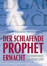 Kartonierter Einband Der schlafende Prophet erwacht von David Wilcock, Wynn Free