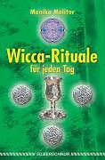 Kartonierter Einband Wicca-Rituale für jeden Tag von Monika Molitor