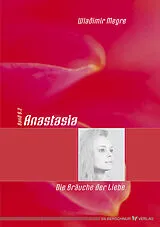 Fester Einband Anastasia - Die Bräuche der Liebe von Wladimir Megre