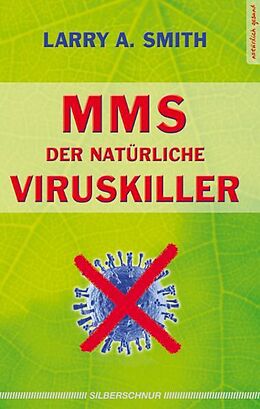 Kartonierter Einband MMS - Der natürliche Viruskiller von Larry A Smith