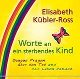 Fester Einband Worte an ein sterbendes Kind von Elisabeth Kübler-Ross