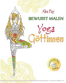 Fester Einband Bewusst malen  Yoga-Göttinnen von Alira Fay