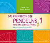 Kartonierter Einband Das Praxisbuch des Pendelns 1 von Sabine Kühn, Andrea Hülpüsch