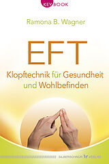 Kartonierter Einband EFT  Klopftechnik für Gesundheit und Wohlbefinden von Ramona B. Wagner