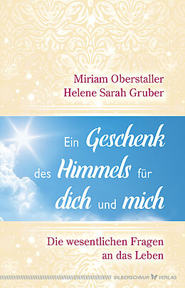 Kartonierter Einband Ein Geschenk des Himmels für dich und mich von Miriam Oberstaller, Helene Sarah Gruber