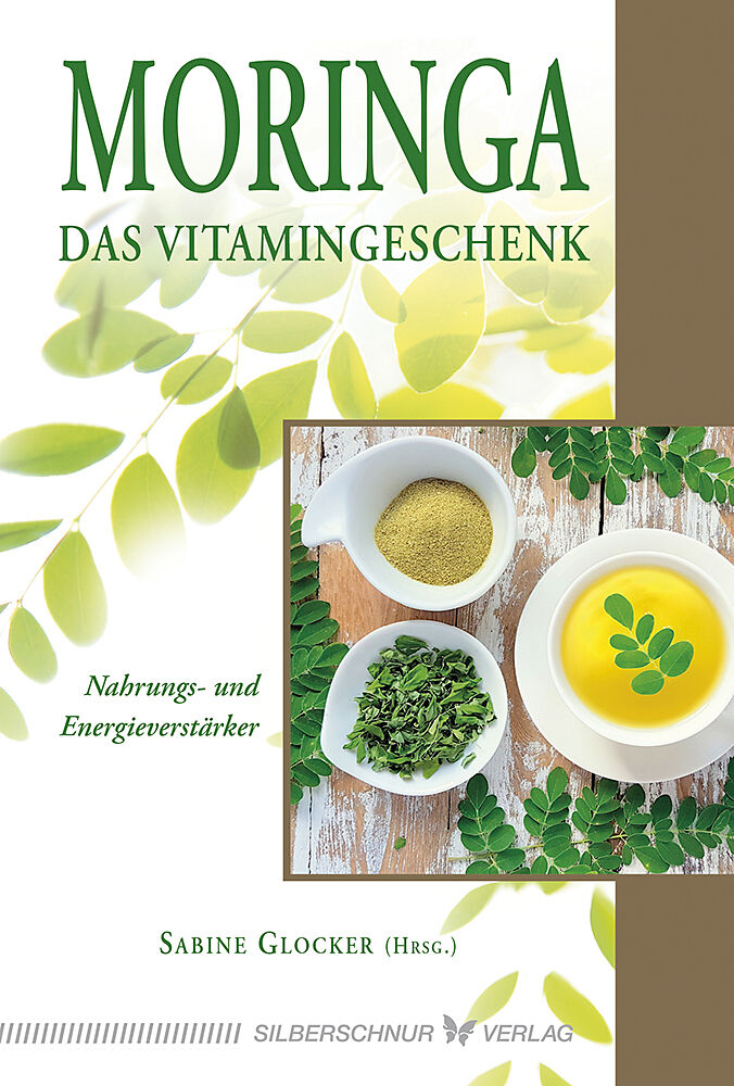 Moringa  Das Vitamingeschenk