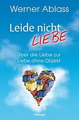 Broschiert Leide nicht  liebe von Werner Ablass