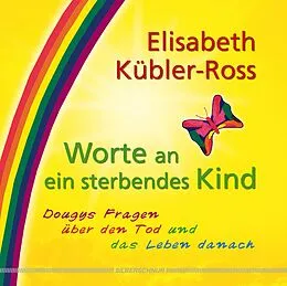 E-Book (epub) Worte an ein sterbendes Kind von Elisabeth Kübler-Ross