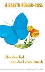 E-Book (epub) Über den Tod und das Leben danach von Elisabeth Kübler-Ross